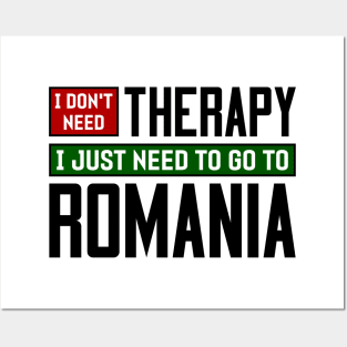 I don't need therapy, I just need to go to Romania Posters and Art